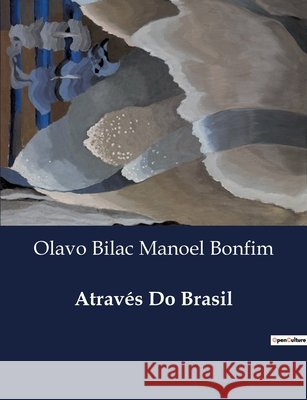 Através Do Brasil Olavo Bilac Manoel Bonfim 9791043108310