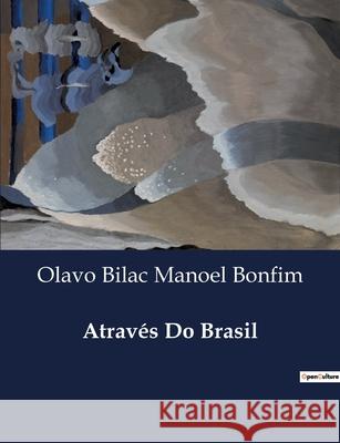Através Do Brasil Olavo Bilac Manoel Bonfim 9791043108310