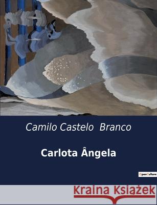 Carlota Ângela Camilo Castelo Branco 9791043108525