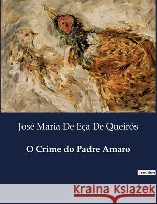 O Crime do Padre Amaro José Maria de Eça de Queirós 9791043108877