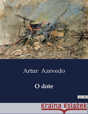 O dote Artur Azevedo 9791043108952