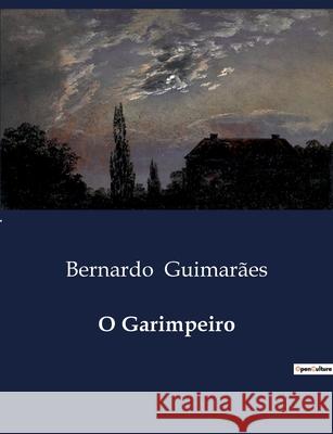 O Garimpeiro Bernardo Guimarães 9791043109010