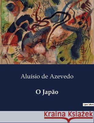O Japão Aluísio de Azevedo 9791043109102