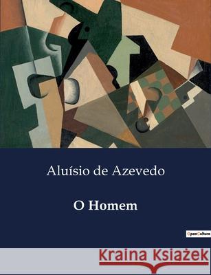 O Homem Aluísio de Azevedo 9791043109119