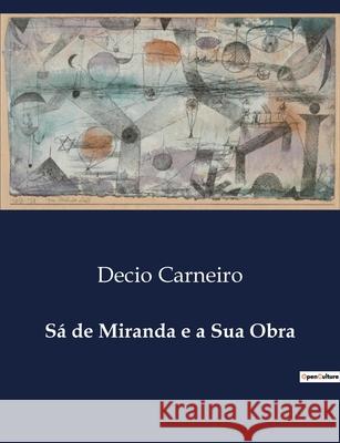 Sá de Miranda e a Sua Obra Decio Carneiro 9791043109263