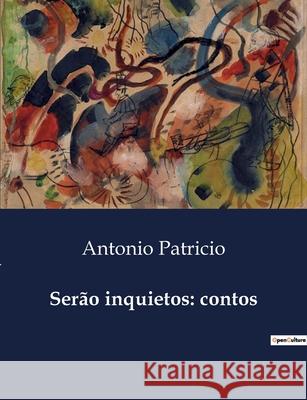 Serão inquietos: contos Antonio Patricio 9791043109331