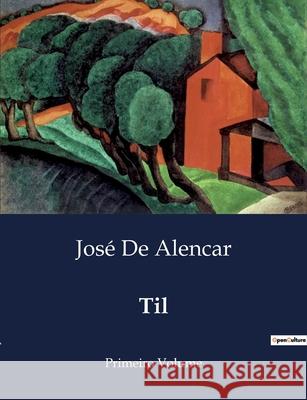 Til: Primeiro Volume José de Alencar 9791043109430