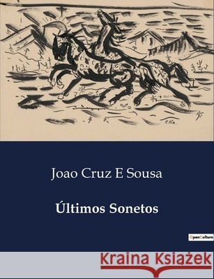 Últimos Sonetos Joao Cruz E Sousa 9791043109515