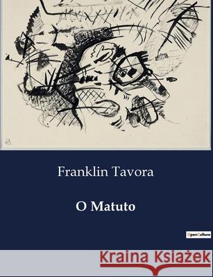 O Matuto Franklin Tavora 9791043109843