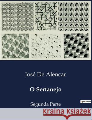 O Sertanejo: Segunda Parte José de Alencar 9791043110115