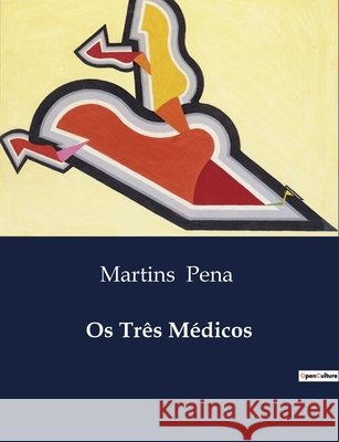 Os Três Médicos Martins Pena 9791043110207