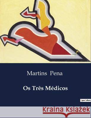 Os Três Médicos Martins Pena 9791043110207