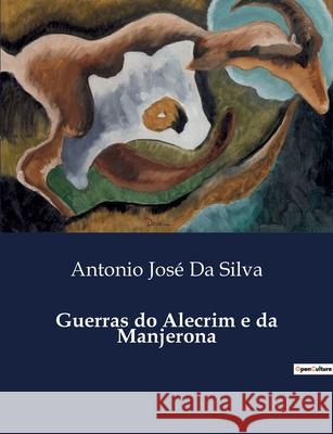 Guerras do Alecrim e da Manjerona Antonio José Da Silva 9791043110467