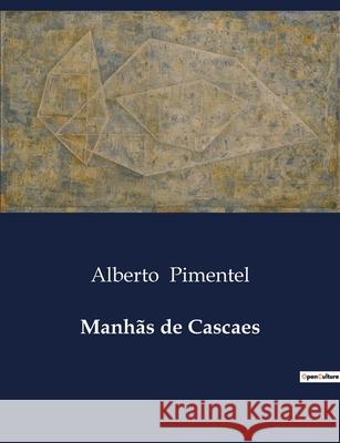 Manhãs de Cascaes Alberto Pimentel 9791043110573