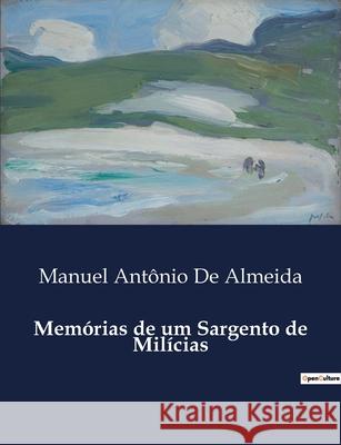 Memórias de um Sargento de Milícias Manuel Antônio de Almeida 9791043110719