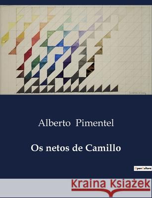 Os netos de Camillo Alberto Pimentel 9791043111570