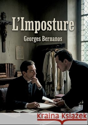 L'Imposture: Les masques de la foi et de l'ambition révélés. Bernanos, Georges 9791043118432 Openculture