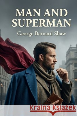 Man and Superman Shaw, George Bernard 9791043135323 Les Prairies Numeriques