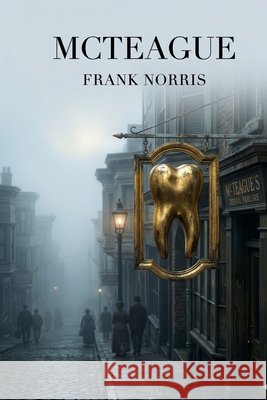 McTeague Norris, Frank 9791043135385 Les Prairies Numeriques