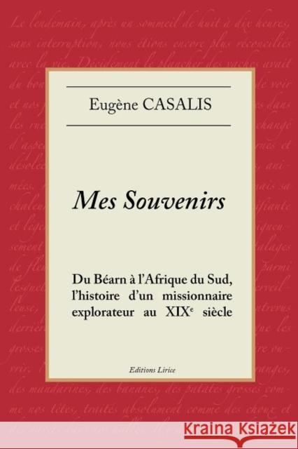Mes Souvenirs Eug Ne Casalis Benjamin Beckner 9791090069008 Editions Lirice