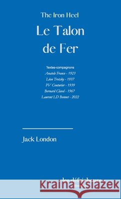 Le Talon de Fer: The Iron Heel Vaillant-Couturier, Paul, Trotsky, Leon 9791090971080 Les Defricheurs