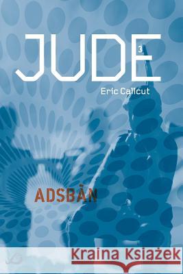 Jude - Book 3: Adsban Eric Callcut   9791091859073 Luc Editions