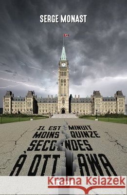 Il est minuit moins quinze secondes à Ottawa Monast, Serge 9791092128130