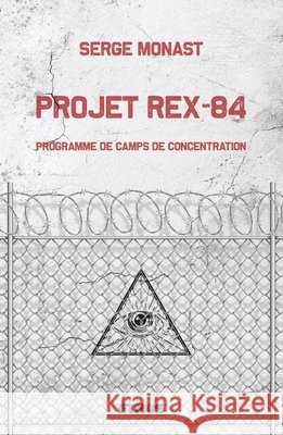 Projet Rex-84: Programme de camps de concentration Monast, Serge 9791092128406 Ethos