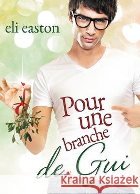 Pour une branche de gui Easton, Eli, Behin, Loriane 9791092954364 MXM Bookmark