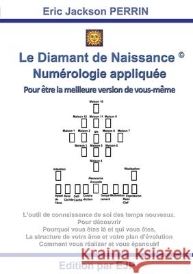 Le Diamant de Naissance: Numérologie karmique et sacrée Perrin, Eric Jackson 9791094871003