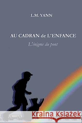 Au cadran de l'enfance: L'énigme du pont Yann, Hélèm 9791094941065