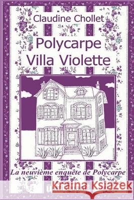 Polycarpe, Villa Violette Claudine Chollet Claudine Chollet  9791095342304