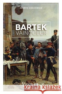 Bartek vainqueur: édition bilingue polonais/français (+ audio VO intégré) Henryk Sienkiewicz, Pierre Luguet 9791095428411 L'Accolade Editions