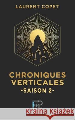 Chroniques Verticales Saison 2 Laurent Copet 9791095442509 Realities Inc.