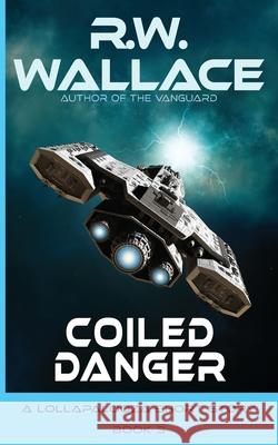 Coiled Danger: A Lollapalooza Short Story Wallace, R. W. 9791095707394 R.W. Wallace