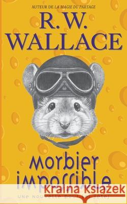 Morbier impossible: Une nouvelle pour les fêtes Wallace, R. W. 9791095707691 R.W. Wallace