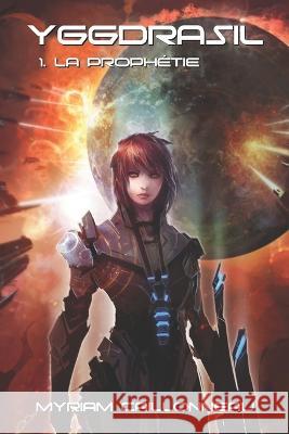 Yggdrasil - La prophétie: tome 1 Caillonneau, Myriam 9791095740162 Myriam Caillonneau