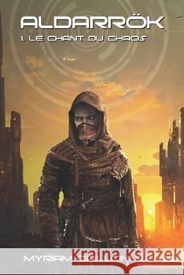 Aldarrök: Le chant du chaos Myriam Caillonneau 9791095740230 Myriam Caillonneau