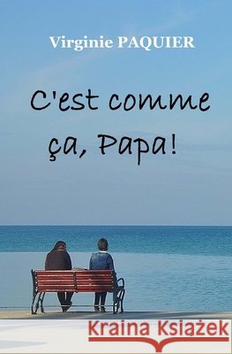 C'est comme ça, Papa ! Paquier, Virginie 9791096121120