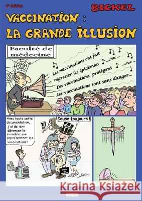 Vaccination: La grande illusion (4e édition) Bickel 9791096132553 Talma Studios