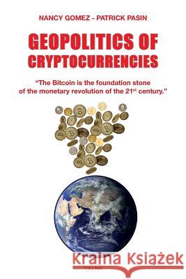 Geopolitics of Cryptocurrencies Nancy Gomez Patrick Pasin  9791096132621 Talma Studios