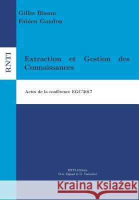 Extraction et Gestion des Connaissances: Egc'2017 Gandon, Fabien 9791096289059