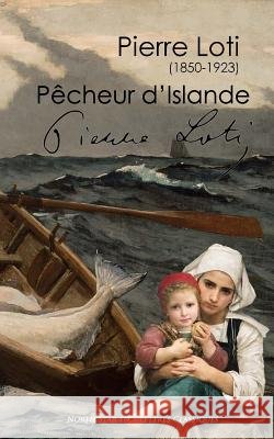 Pêcheur d'Islande (texte intégral) H. W. D., North Star Ed, Loti, Pierre 9791096314102 North Star Editions