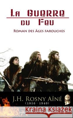 La Guerre du Feu: (voir également la suite Le Félin Géant) North Star Ed, Aine, J. H. Rosny 9791096314676