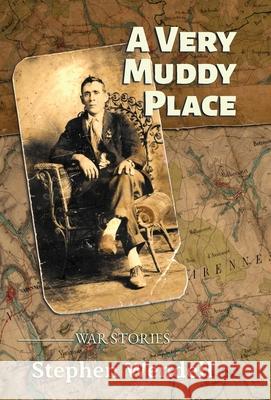 A Very Muddy Place: War Stories Wendell, Stephen 9791096666423