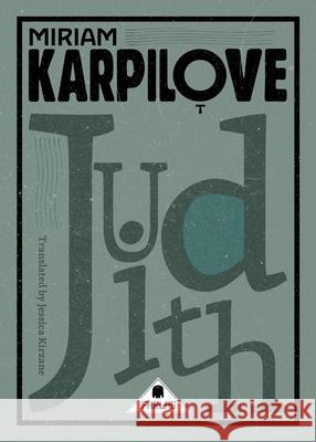 Judith: A Tale of Love & Woe Miriam Karpilove Jessica Kirzane  9791096677108
