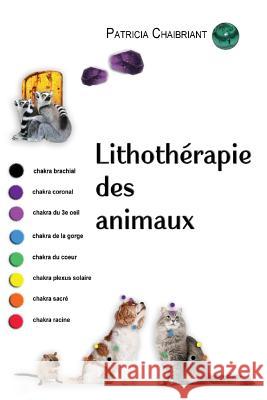Lithothérapie des animaux Chaibriant, Patricia 9791097056063 Patricia Chaibriant
