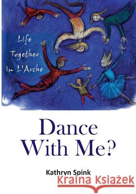 Dance With Me? Kathryn Spink 9791097372019 Association Jean Vanier