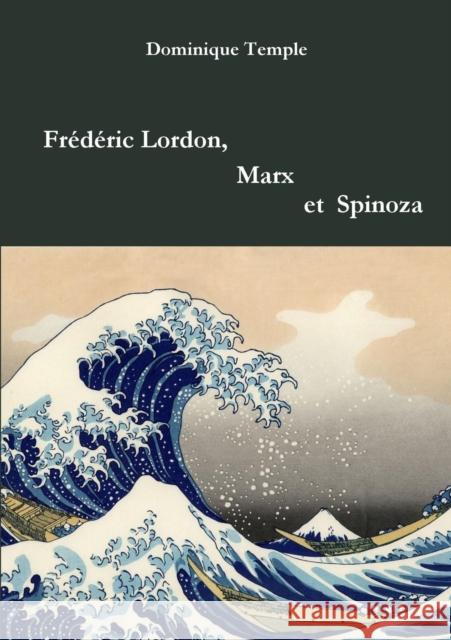 Frédéric Lordon, Marx et Spinoza Dominique Temple 9791097505103 Helene Temple-Boyer
