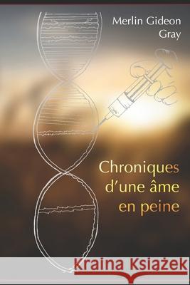 Chroniques d'une âme en peine Gray, Merlin Gideon 9791097524197 Foxdown Editing